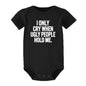 I Only Cry When Ugly People Hold Me Funny Baby Bodysuits One Piece Jumpsuit Clothes Toddler Boy Girl Unisex Short Sleeve Outfits