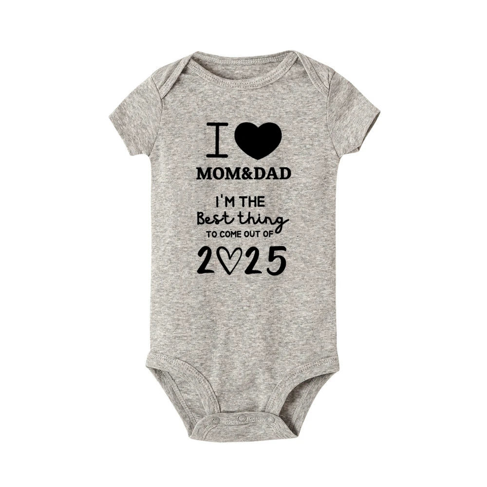 I LOVE MOM & DAD I'm The Best Thing To Come Out of 2025 Baby Romper Newborn Summer Jumpsuit Outfit Infant Short Sleeve Bodysuit