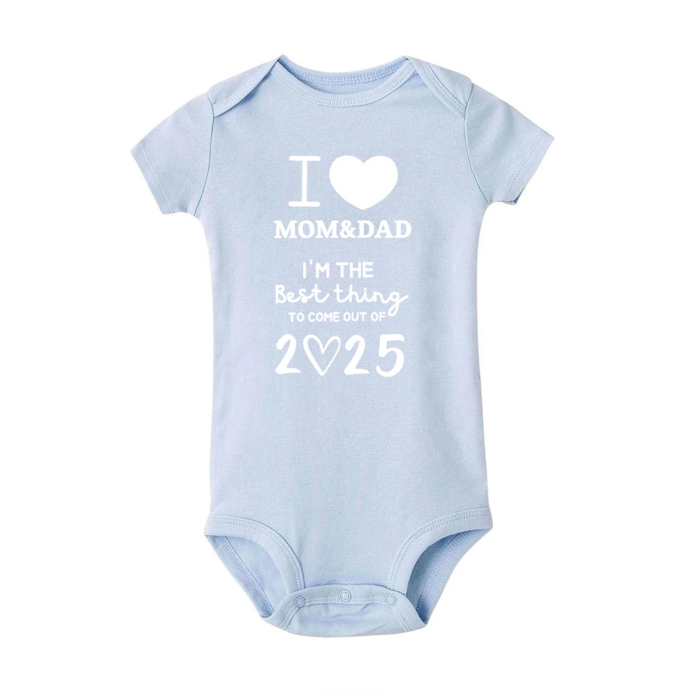 I LOVE MOM & DAD I'm The Best Thing To Come Out of 2025 Baby Romper Newborn Summer Jumpsuit Outfit Infant Short Sleeve Bodysuit