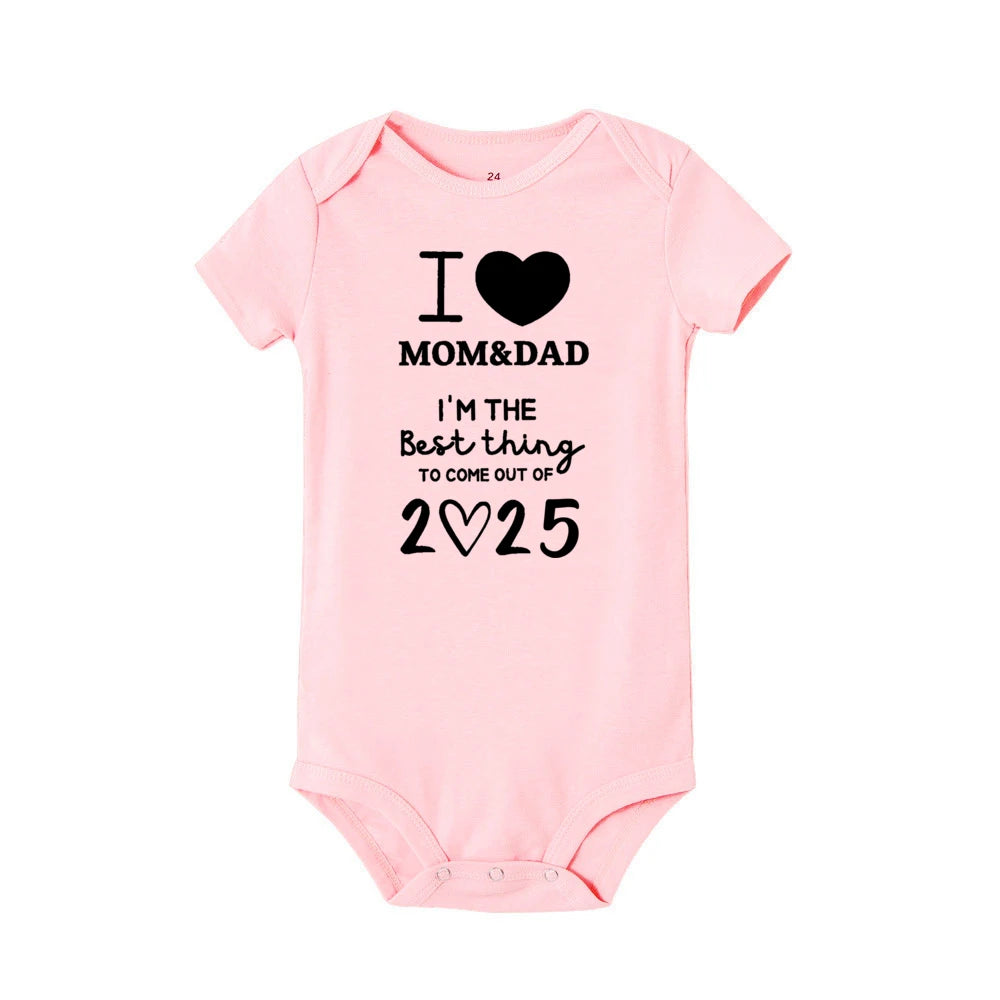 I LOVE MOM & DAD I'm The Best Thing To Come Out of 2025 Baby Romper Newborn Summer Jumpsuit Outfit Infant Short Sleeve Bodysuit
